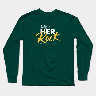 He is her rock Long Sleeve T-Shirt